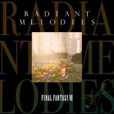 Radiant Melodies - Final Fantasy VII [CD]